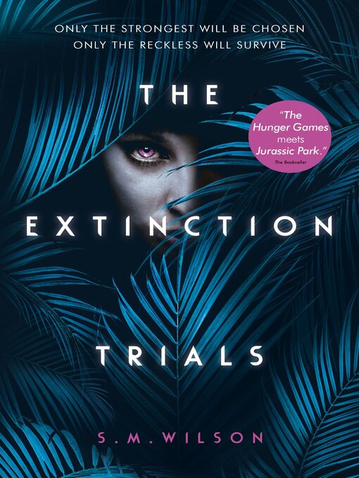 Title details for The Extinction Trials by S.M.  Wilson - Available